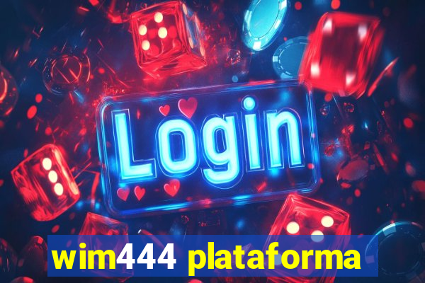 wim444 plataforma